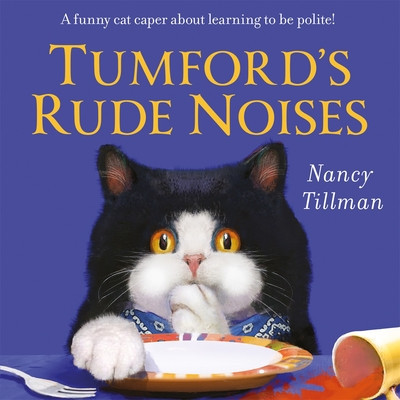 Tumford's Rude Noises - A funny cat caper about learning to be polite! (Tillman Nancy)(Paperback / softback)
