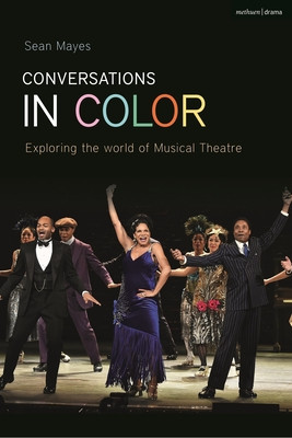 Conversations in Color: Exploring North American Musical Theatre (Mayes Sean)(Paperback)