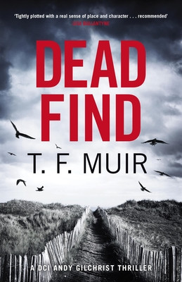 Dead Find: A Compulsive, Page-Turning Scottish Crime Thriller (Muir T. F.)(Paperback)