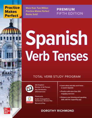 Practice Makes Perfect: Spanish Verb Tenses, Premium Fifth Edition (Richmond Dorothy)(Paperback)