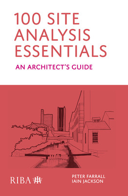 100 Site Analysis Essentials: An Architect's Guide (Farrall Peter)(Paperback)