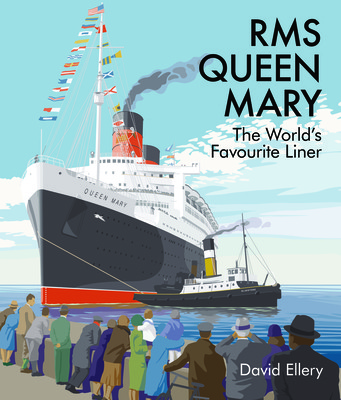 RMS Queen Mary: The World's Favourite Liner (Ellery David)(Pevná vazba)