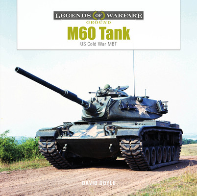 M60 Tank: Us Cold War Mbt (Doyle David)(Pevná vazba)