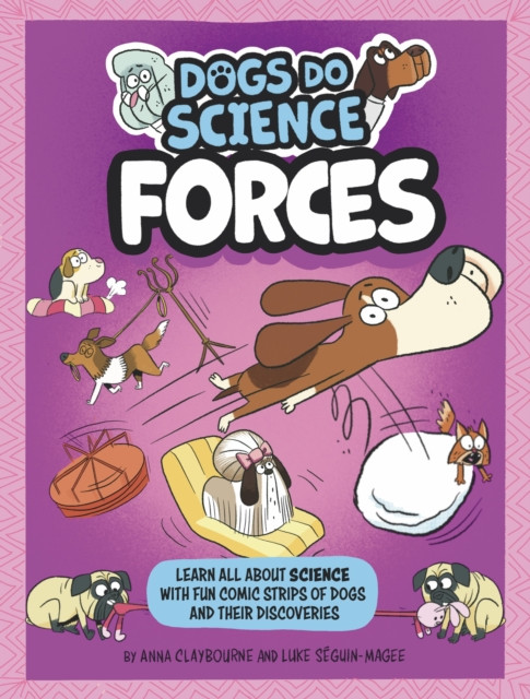 Dogs Do Science: Forces (Claybourne Anna)(Paperback / softback)