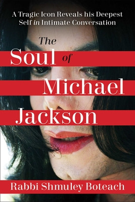 Soul of Michael Jackson: A Tragic Icon Reveals His Deepest Self in Intimate Conversation (Boteach Shmuley)(Pevná vazba)