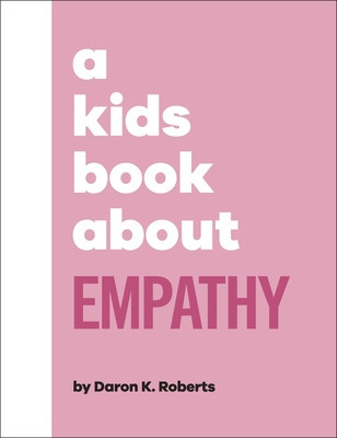 Kids Book About Empathy (Roberts Daron K.)(Pevná vazba)