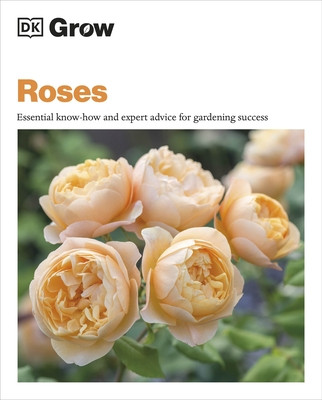 Grow Roses - Essential Know-how and Expert Advice for Gardening Success (Clayton Philip)(Paperback / softback)