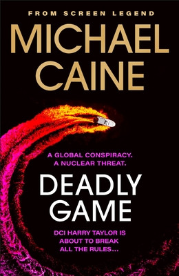 Deadly Game: The Stunning Thriller from the Screen Legend Michael Caine (Caine Michael)(Pevná vazba)