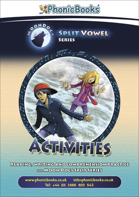 Phonic Books Moon Dogs Split Vowel Spellings Activities - Photocopiable Activities Accompanying Moon Dogs Split Vowel Spellings Books for Older Readers (silent 'e') (Phonic Books)(Spiral bound)
