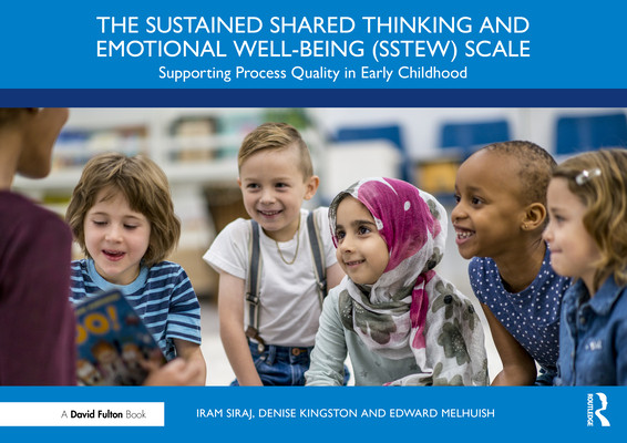 The Sustained Shared Thinking and Emotional Well-Being (Sstew) Scale: Supporting Process Quality in Early Childhood (Siraj Iram)(Paperback)