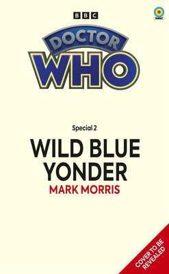 Doctor Who: Wild Blue Yonder (Target Collection) (Morris Mark)(Mass Market Paperbound)