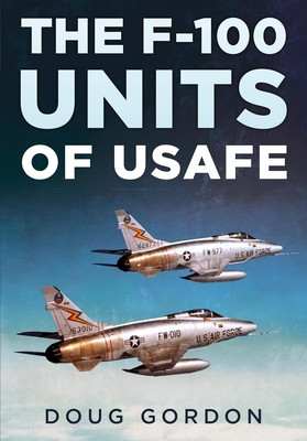 The F-100 Units of Usafe (Gordon Doug)(Pevná vazba)