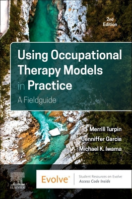 Using Occupational Therapy Models in Practice: A Fieldguide (Turpin Merrill June)(Paperback)