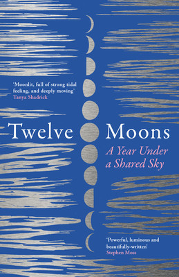Twelve Moons - A Year Under a Shared Sky (Giles Caro)(Paperback / softback)