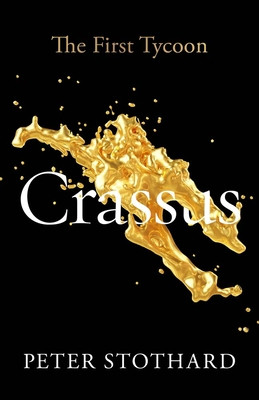 Crassus: The First Tycoon (Stothard Peter)(Paperback)