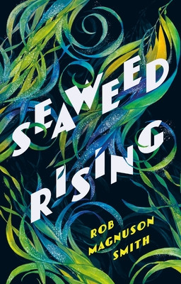 Seaweed Rising (Magnuson Smith Rob)(Pevná vazba)