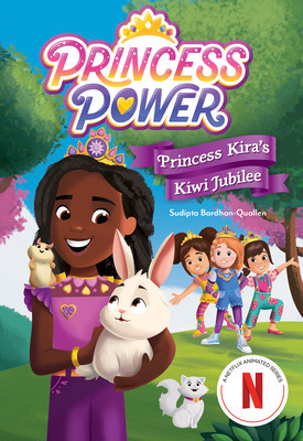 Princess Kira's Kiwi Jubilee (Princess Power Chapter Book #1) (Netflix)(Paperback)