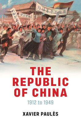 The Republic of China: 1912 to 1949 (Paules Xavier)(Pevná vazba)