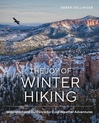 The Joy of Winter Hiking: Inspiration and Guidance for Cold Weather Adventures (Dellinger Derek)(Pevná vazba)