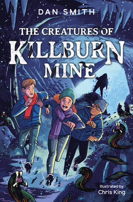 Creatures of Killburn Mine (Smith Dan)(Paperback / softback)