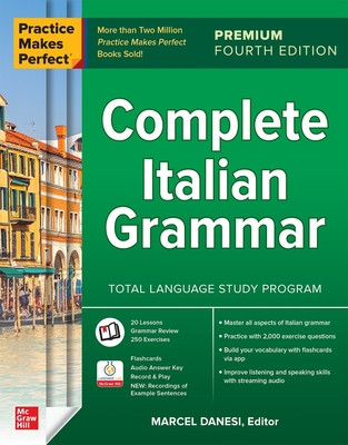 Practice Makes Perfect: Complete Italian Grammar, Premium Fourth Edition (Danesi Marcel)(Paperback)