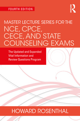Master Lecture Series for the Nce, Cpce, Cece, and State Counseling Exams: The Updated and Expanded Vital Information and Review Questions Program (Rosenthal Howard)(Paperback)