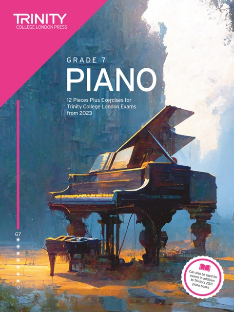 Trinity College London Piano Exam Pieces Plus Exercises from 2023: Grade 7 - 12 Pieces for Trinity College London Exams from 2023 (College London Trinity)(Paperback / softback)