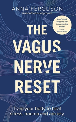 Vagus Nerve Reset - Train your body to heal stress, trauma and anxiety (Ferguson Anna)(Paperback / softback)