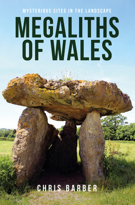 Megaliths of Wales: Mysterious Sites in the Landscape (Barber Chris)(Paperback)
