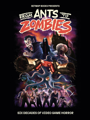From Ants to Zombies: Six Decades of Video Game Horror (Bitmap Books)(Pevná vazba)