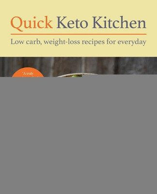Quick Keto Kitchen: Low-Carb, Weight-Loss Recipes for Every Day (Palmer Monya Kilian)(Paperback)