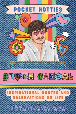 Pocket Hotties: Pedro Pascal: Inspirational Quotes and Observations on Life (Editors of Ulysses Press)(Pevná vazba)