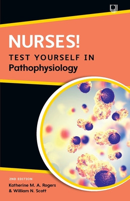 Nurses! Test Yourself in Pathophysiology (Rogers Katherine)(Paperback)