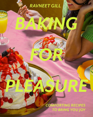 Baking for Pleasure: Comforting Recipes to Bring You Joy (Gill Ravneet)(Pevná vazba)