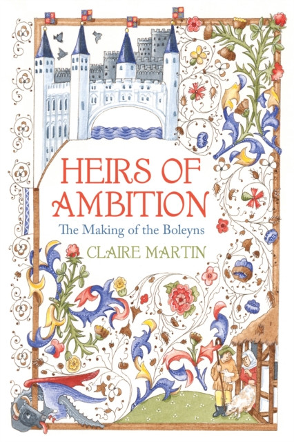 Heirs of Ambition - The Making of the Boleyns (Martin Claire)(Pevná vazba)