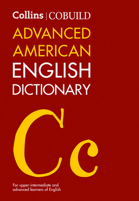 Collins Cobuild Advanced American English Dictionary: For Upper-Intermediate and Advanced Learners of English (Collins Cobuild)(Pevná vazba)