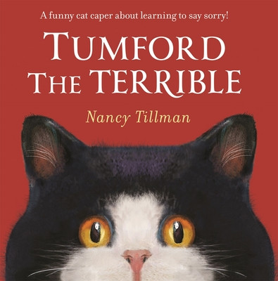 Tumford the Terrible - A funny cat caper about learning to say sorry! (Tillman Nancy)(Paperback / softback)