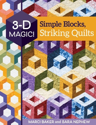 3-D Magic! Simple Blocks, Striking Quilts (Baker Marci)(Paperback)