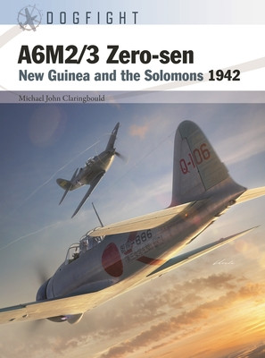 A6m2/3 Zero-Sen: New Guinea and the Solomons 1942 (Claringbould Michael John)(Paperback)