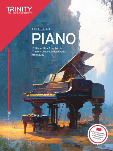 Trinity College London Piano Exam Pieces Plus Exercises from 2023: Initial - 12 Pieces for Trinity College London Exams from 2023 (College London Trinity)(Paperback / softback)