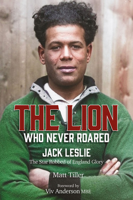 The Lion Who Never Roared: The Star Robbed of England Glory (Tiller Matt)(Pevná vazba)