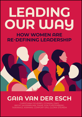 Leading Our Way: How Women Are Re-Defining Leadership (Van Der Esch Gaia)(Pevná vazba)