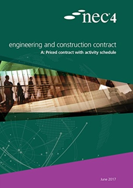 NEC4: Engineering and Construction Contract Option A priced contract with activity schedule (NEC NEC)(Paperback / softback)