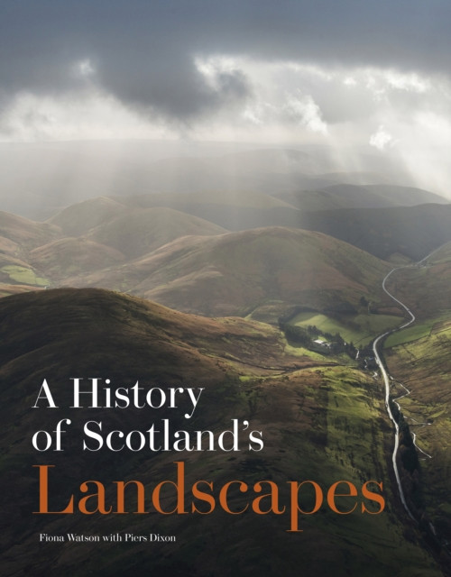 History of Scotland's Landscapes (Watson Fiona)(Paperback / softback)