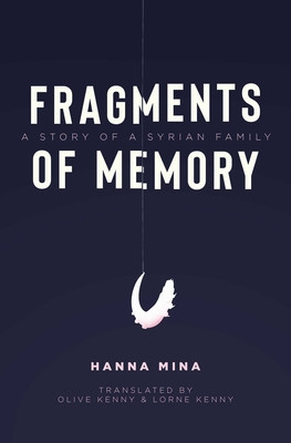 Fragments of Memory: A Story of a Syrian Family (Mina Hanna)(Paperback)