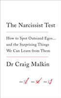 Narcissist Test - How to Spot Outsized Egos ... and the Surprising Things We Can Learn from Them (Malkin Dr Craig)(Paperback / softback)
