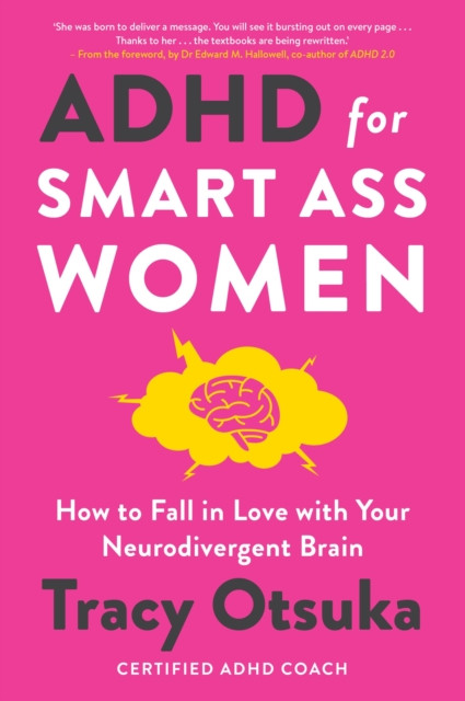 ADHD For Smart Ass Women - How to fall in love with your neurodivergent brain (Otsuka Tracy)(Paperback / softback)
