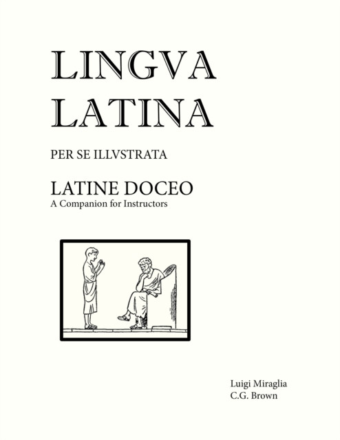 Lingua Latina - Latine Doceo - A Companion for Instructors (Brown Christopher G.)(Paperback / softback)