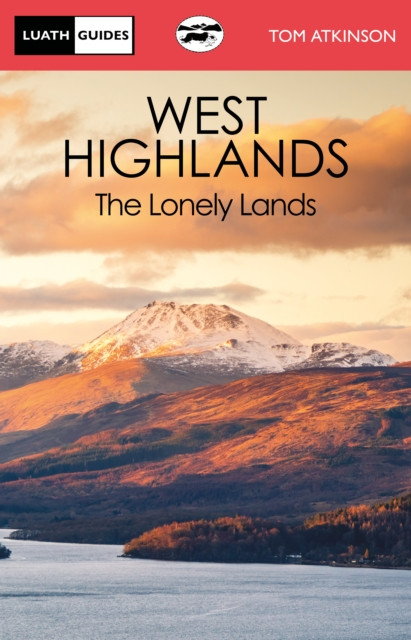 West Highlands - The Lonely Lands (Atkinson Tom)(Paperback / softback)