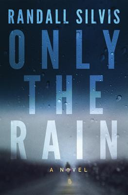 Only the Rain (Silvis Randall)(Paperback)